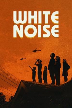 ดูหนังออนไลน์ White Noise (2022) ไวต์ นอยส์