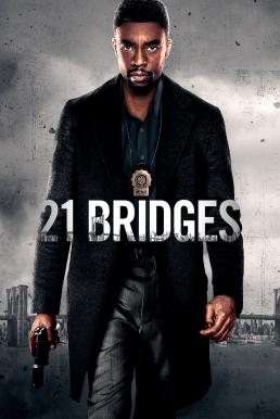 ดูหนังออนไลน์ฟรี เผด็จศึกยึดนิวยอร์ก 21 Bridges (2019)