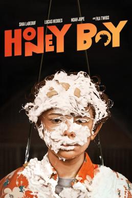 ดูหนังออนไลน์ Honey Boy เด็กชายผิวสีน้ำผึ้ง (2019)